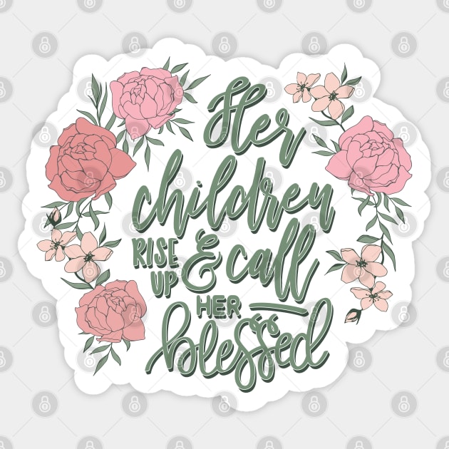 Her Children Rise Up and Call Her Blessed © GraphicLoveShop Sticker by GraphicLoveShop